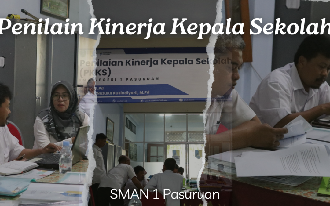 Penilaian Kinerja Kepala Sekolah (PKKS) SMAN 1 PASURUAN Tahun Ajaran 2023 – 2024